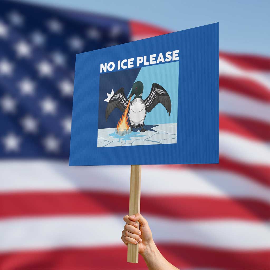 Funny Fire Breathing Loon Protest Sign No Ice Please TS12 Horizontal 18