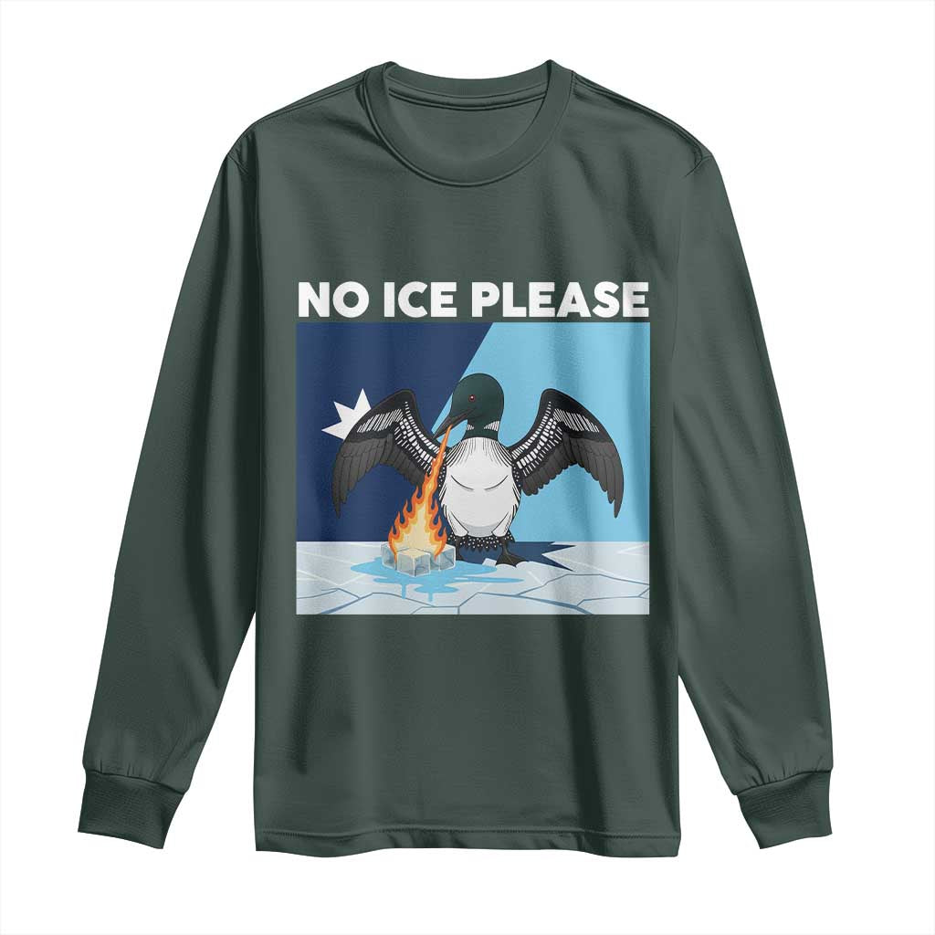 Funny Fire Breathing Loon Long Sleeve Shirt No Ice Please TS12 Dark Forest Green Print Your Wear