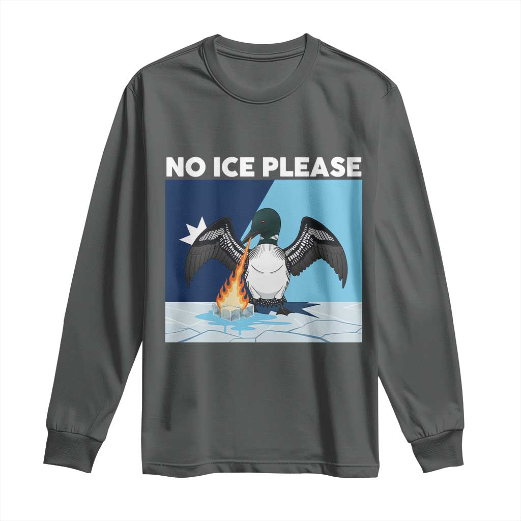 Funny Fire Breathing Loon Long Sleeve Shirt No Ice Please TS12 Dark Heather Print Your Wear