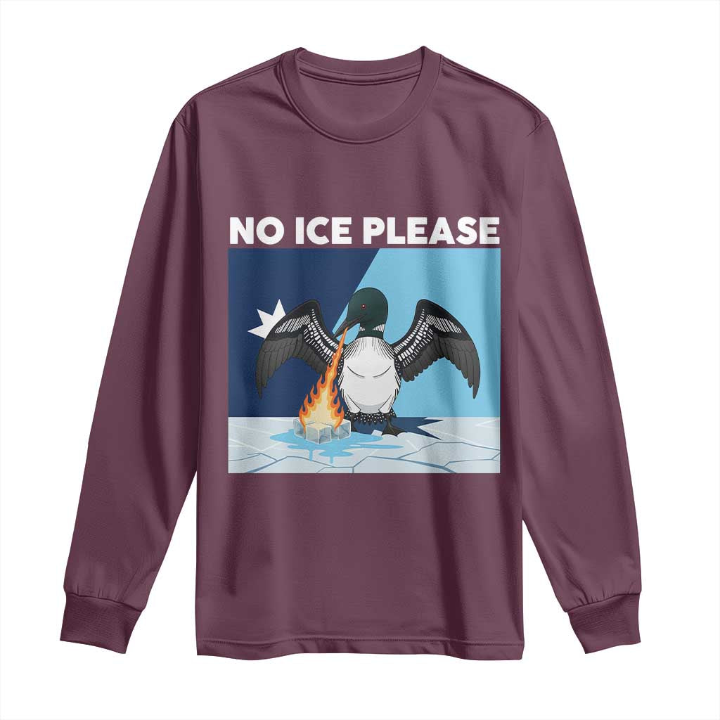 Funny Fire Breathing Loon Long Sleeve Shirt No Ice Please TS12 Maroon Print Your Wear