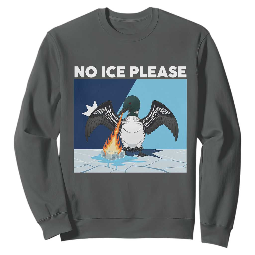 Funny Fire Breathing Loon Sweatshirt No Ice Please TS12 Dark Heather Print Your Wear