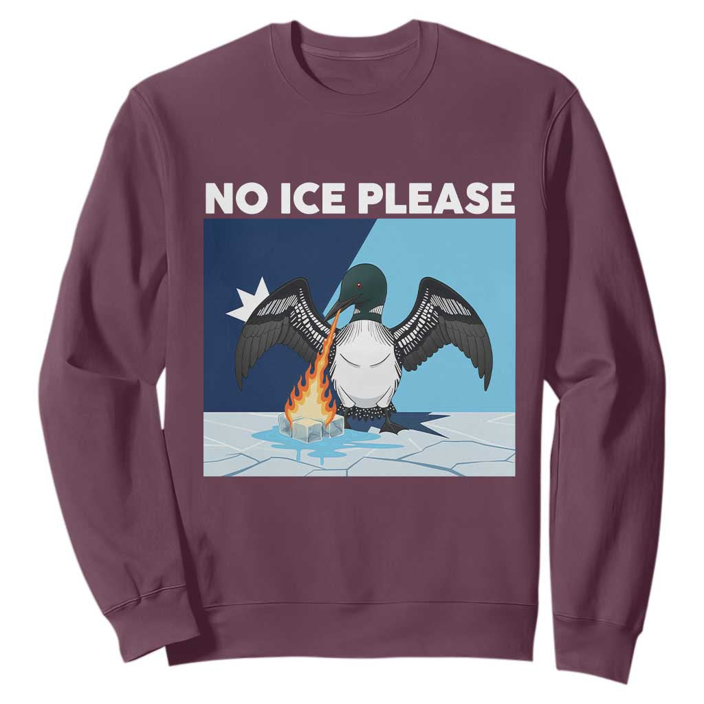 Funny Fire Breathing Loon Sweatshirt No Ice Please TS12 Maroon Print Your Wear