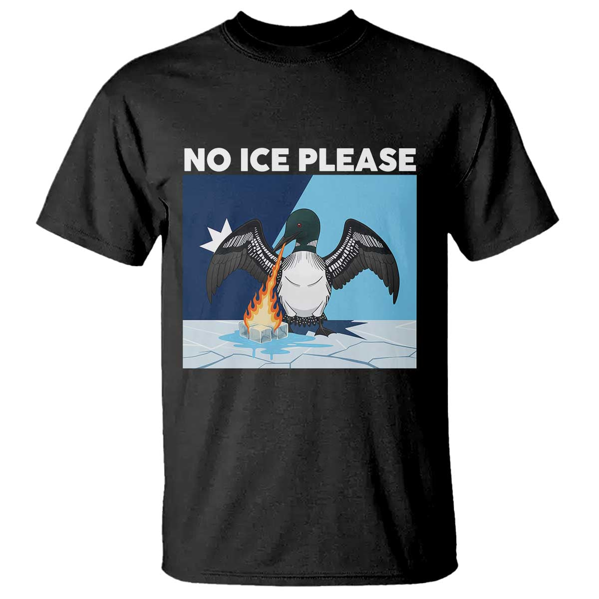 Funny Fire Breathing Loon T Shirt No Ice Please TS12 Black Print Your Wear