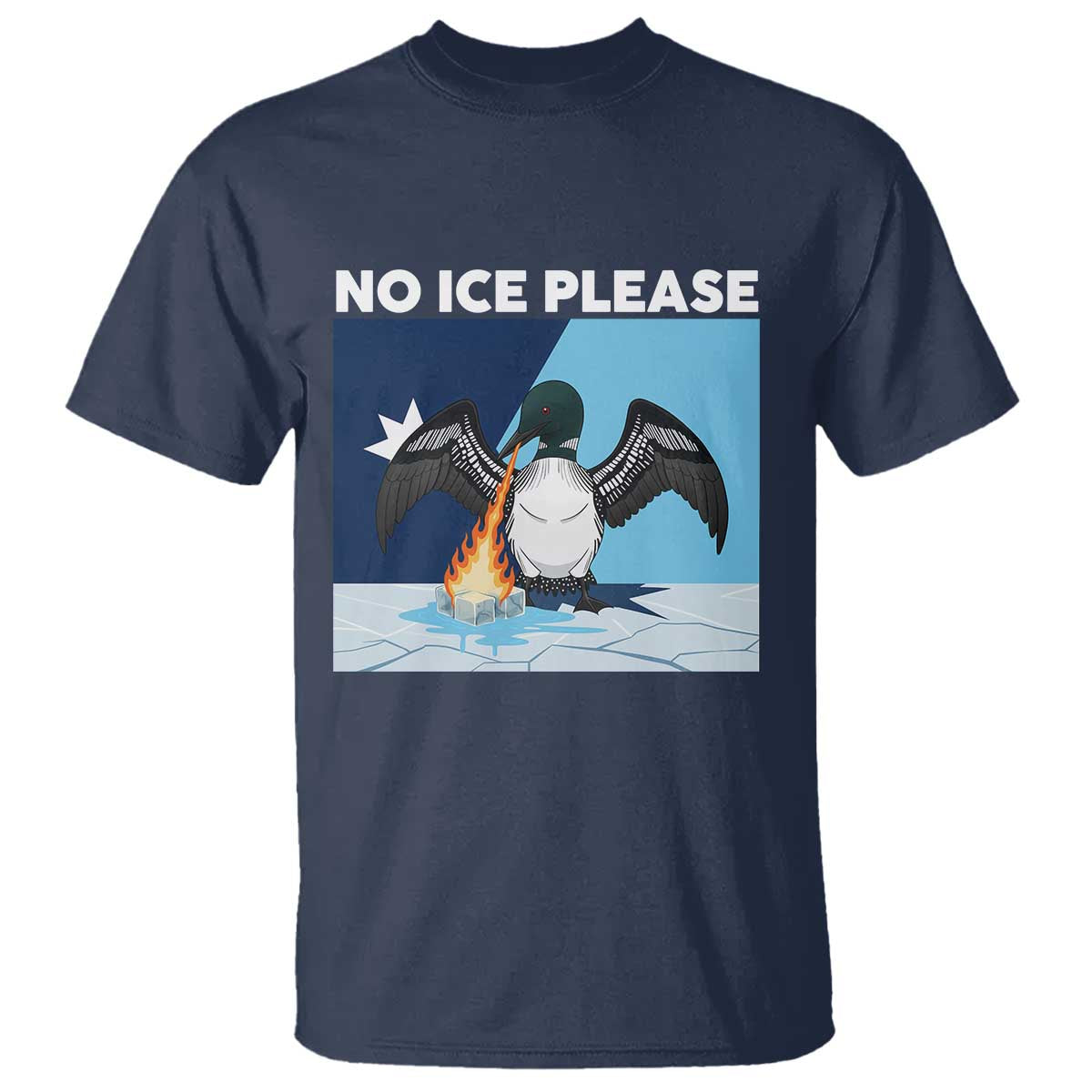 Funny Fire Breathing Loon T Shirt No Ice Please TS12 Navy Print Your Wear