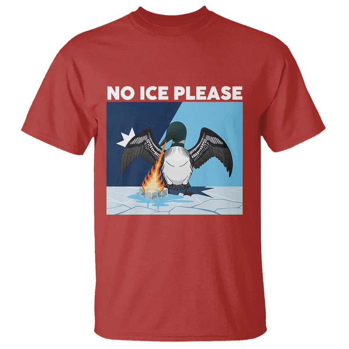 Funny Fire Breathing Loon T Shirt No Ice Please TS12 Red Print Your Wear