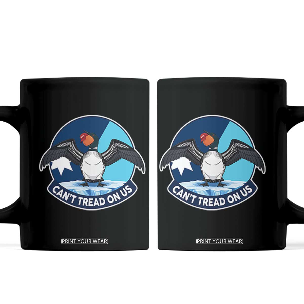 Can Not Tread On Us Coffee Mug Common Loon No Ice Please TS12 Black Print Your Wear