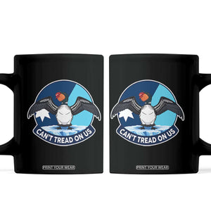 Can Not Tread On Us Coffee Mug Common Loon No Ice Please TS12 Black Print Your Wear