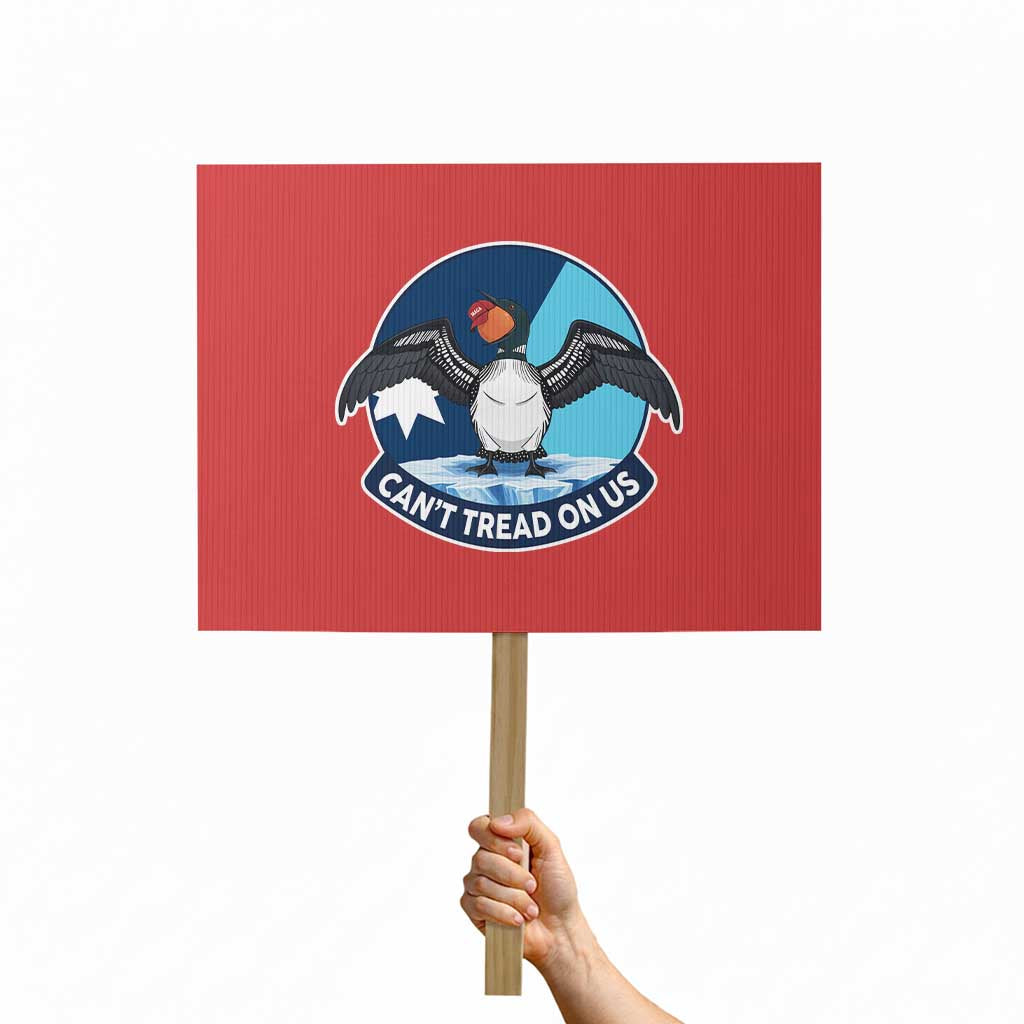 Can Not Tread On Us Protest Sign Common Loon No Ice Please TS12 Horizontal 18