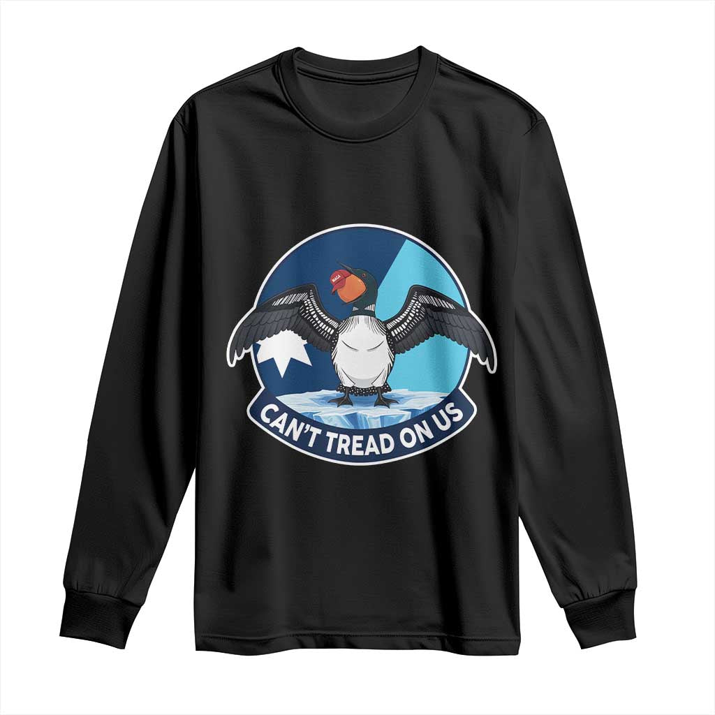 Can Not Tread On Us Long Sleeve Shirt Common Loon No Ice Please TS12 Black Print Your Wear