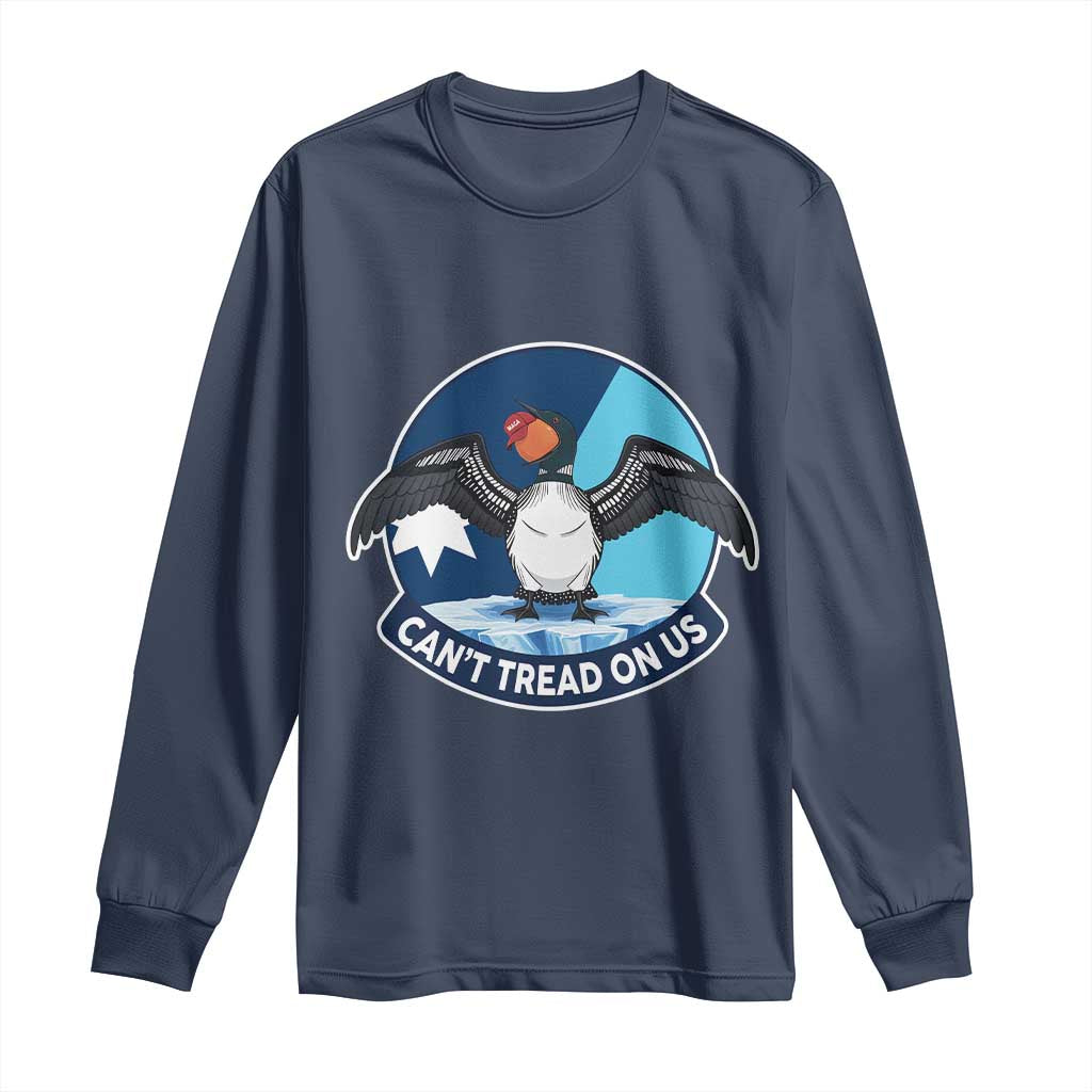 Can Not Tread On Us Long Sleeve Shirt Common Loon No Ice Please TS12 Navy Print Your Wear
