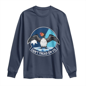 Can Not Tread On Us Long Sleeve Shirt Common Loon No Ice Please TS12 Navy Print Your Wear
