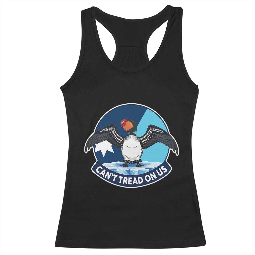 Can Not Tread On Us Racerback Tank Top Common Loon No Ice Please TS12 Black Print Your Wear