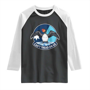 Can Not Tread On Us Raglan Shirt Common Loon No Ice Please TS12 Black White Print Your Wear