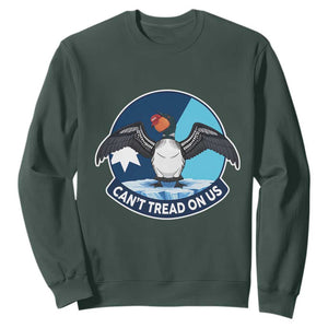 Can Not Tread On Us Sweatshirt Common Loon No Ice Please TS12 Dark Forest Green Print Your Wear