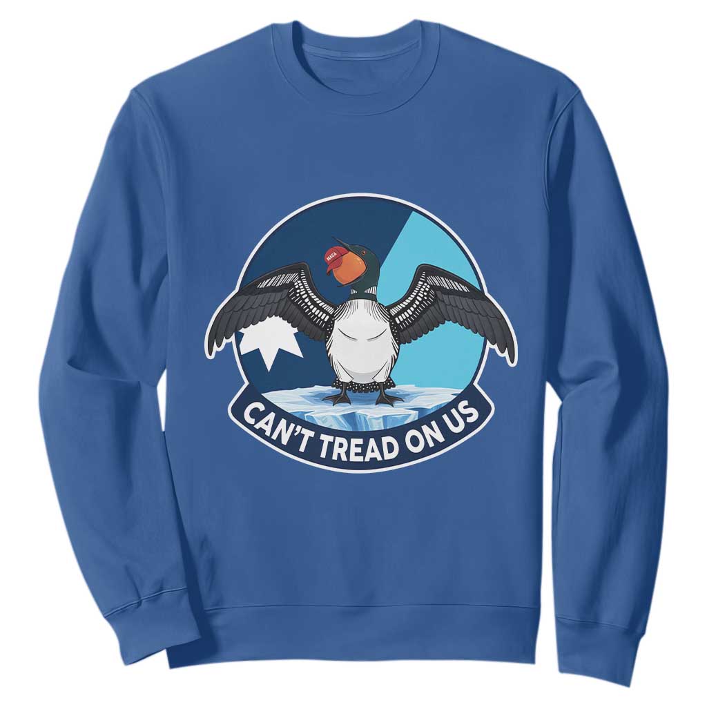 Can Not Tread On Us Sweatshirt Common Loon No Ice Please TS12 Royal Blue Print Your Wear