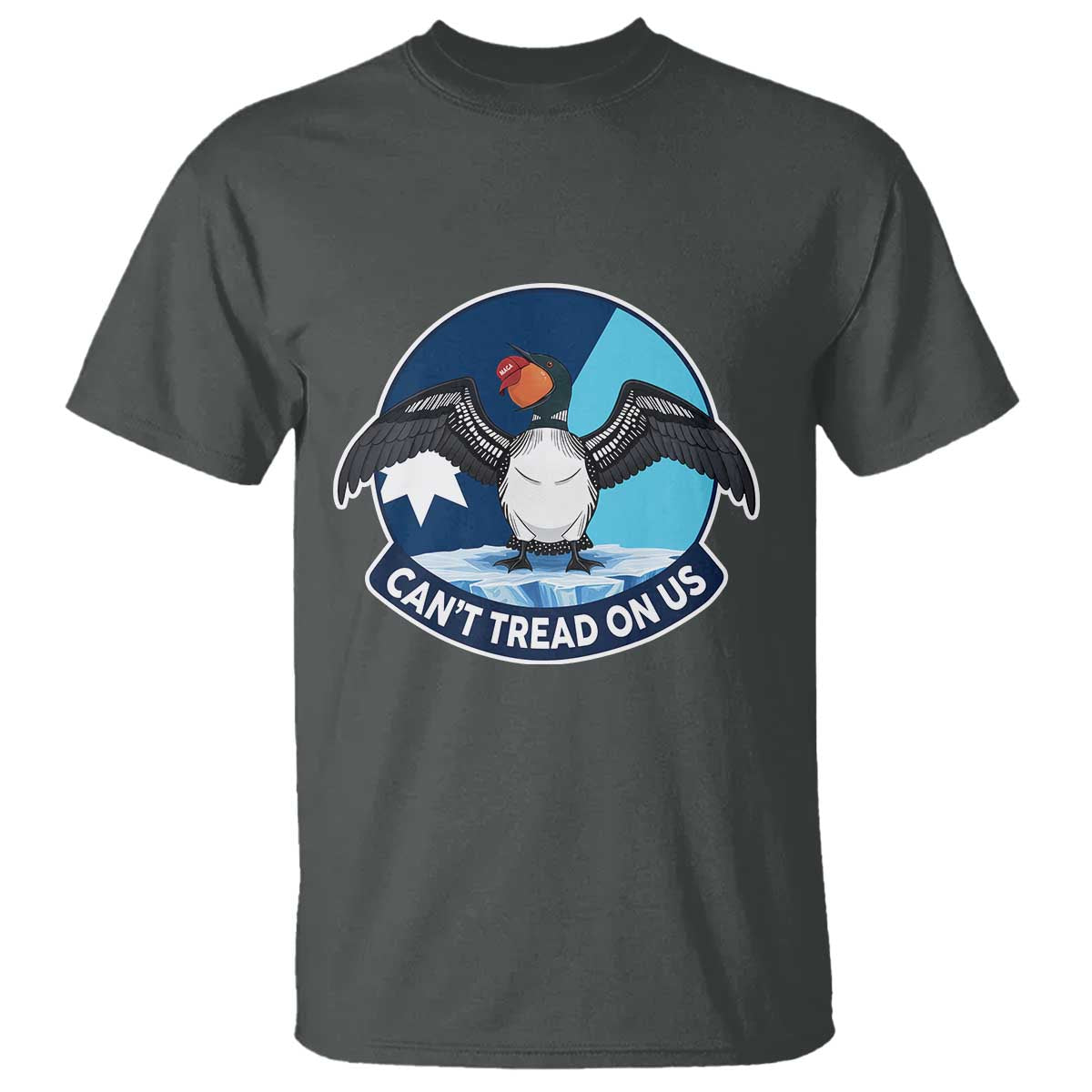Can Not Tread On Us T Shirt Common Loon No Ice Please TS12 Dark Heather Print Your Wear