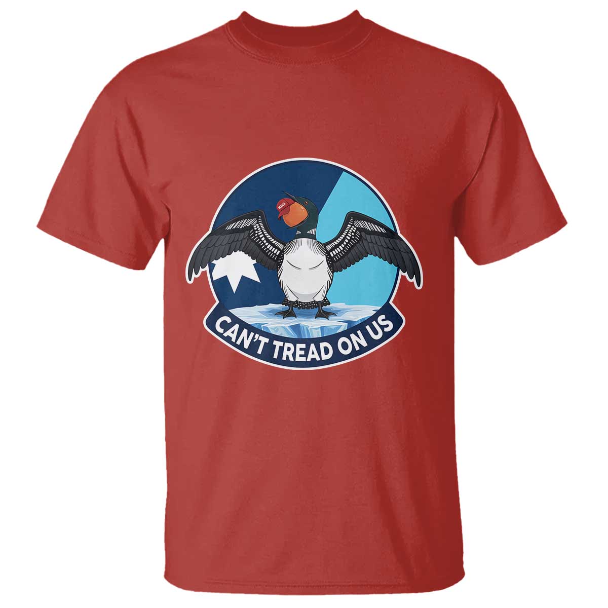 Can Not Tread On Us T Shirt Common Loon No Ice Please TS12 Red Print Your Wear