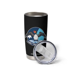 Can Not Tread On Us Tumbler Cup Common Loon No Ice Please TS12 Print Your Wear