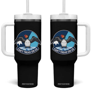 Can Not Tread On Us Tumbler With Handle Common Loon No Ice Please TS12 One Size: 40 oz Black Print Your Wear