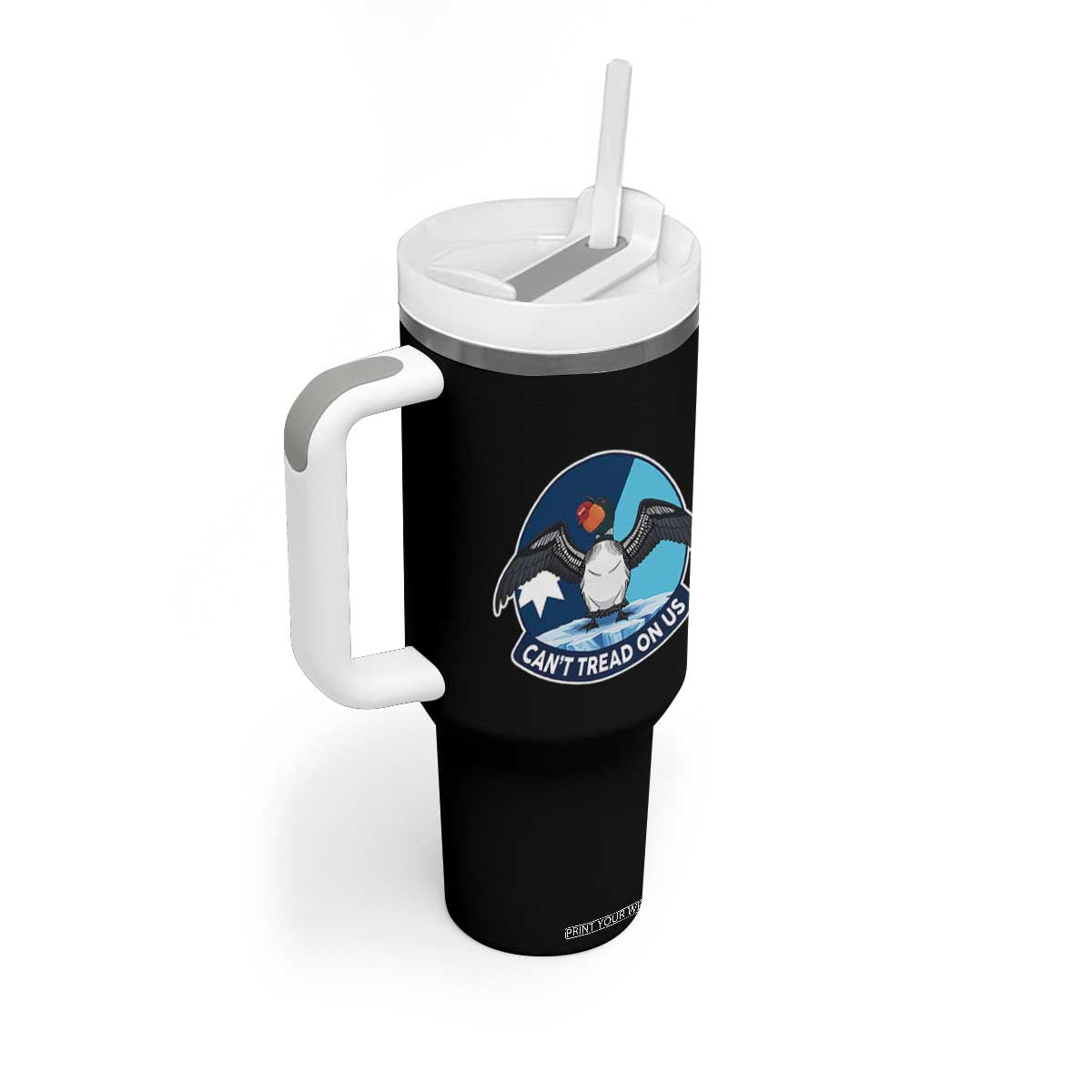Can Not Tread On Us Tumbler With Handle Common Loon No Ice Please TS12 Print Your Wear