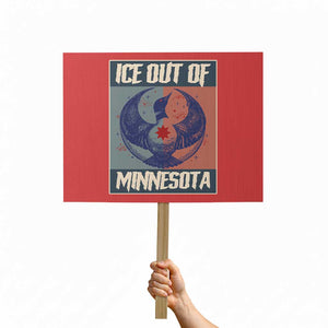 Ice Out Of Minnesota Protest Sign Social Justice Solidarity TS12 Horizontal 18" × 24" Red Print Your Wear