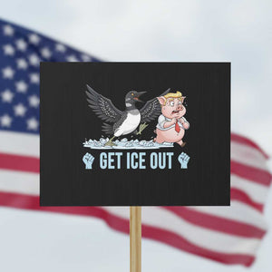 Get Ice Out Protest Sign Funny Minnesota Loon Chasing Trump Pig TS12 Horizontal 18" × 24" Black Print Your Wear