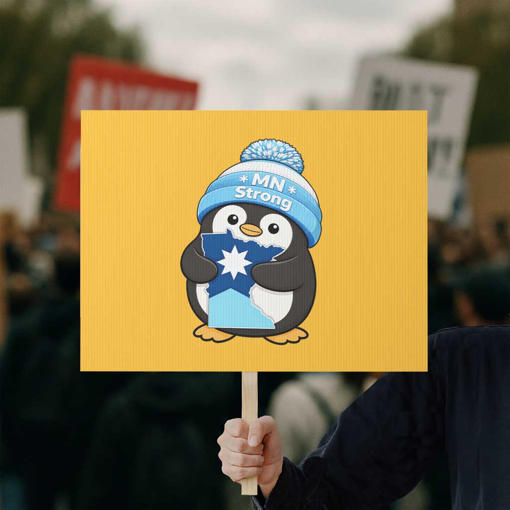 MN Strong Cute Penguin Protest Sign Minnesota State Pride Gift TS12 Horizontal 18