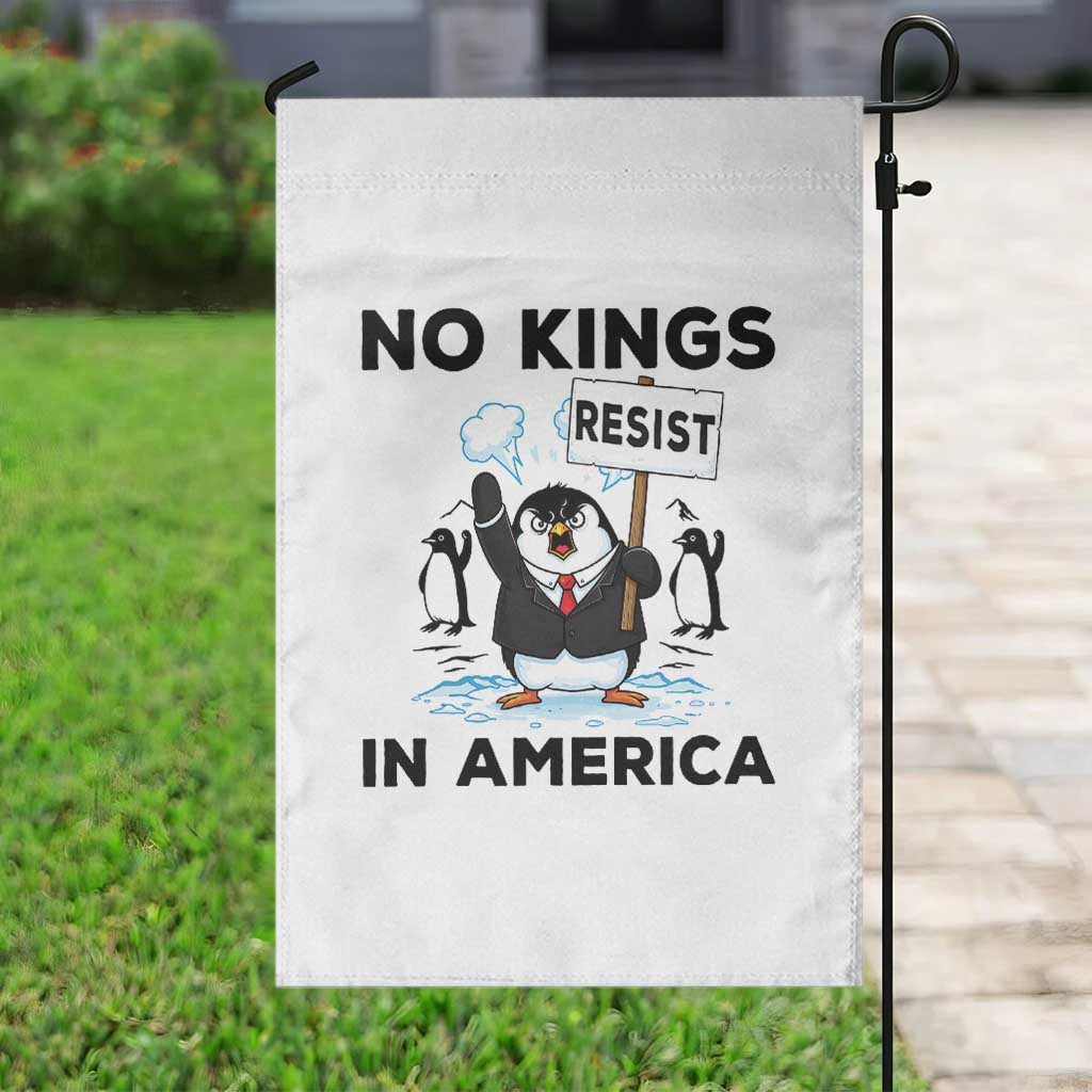 Funny Penguin Protest Garden Flag No Kings In America TS12 Print Your Wear