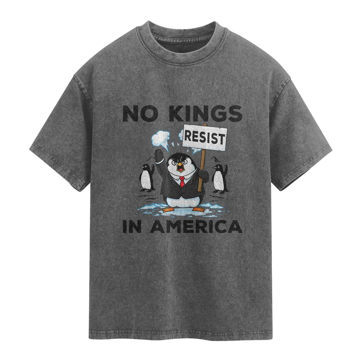 Funny Penguin Protest Washed Cotton T-Shirt No Kings In America