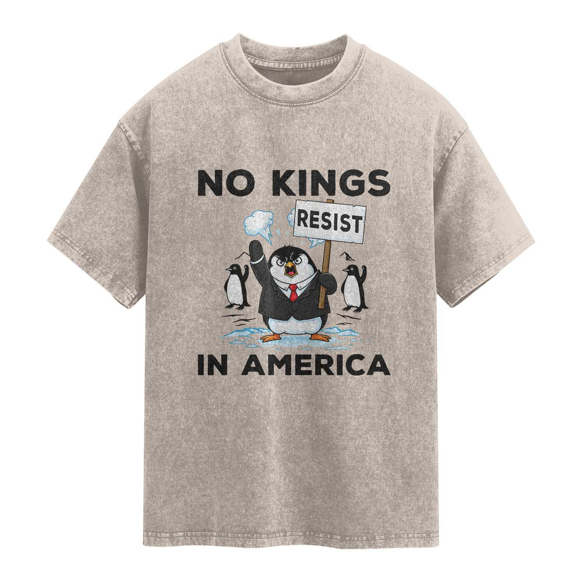 Funny Penguin Protest Washed Cotton T-Shirt No Kings In America