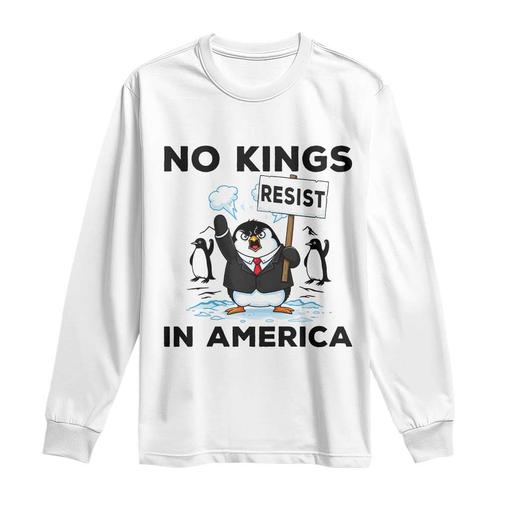 Funny Penguin Protest Long Sleeve Shirt No Kings In America TS12 White Print Your Wear
