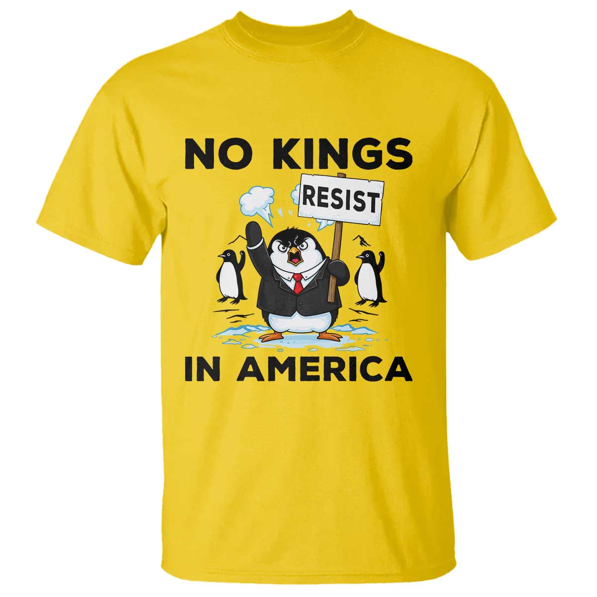 Funny Penguin Protest T Shirt No Kings In America TS12 Daisy Print Your Wear
