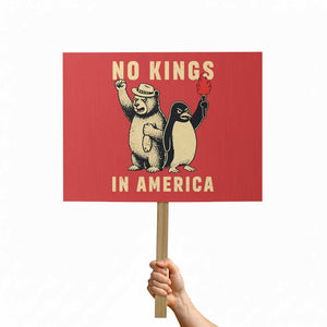 Funny Bear And Penguin Protest Protest Sign No Kings In America TS12 Horizontal 18" × 24" Red Print Your Wear