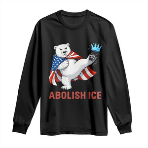 Abolish Ice Long Sleeve Shirt Funny Polar Bear Kicking Crown TS12 Black Print Your Wear
