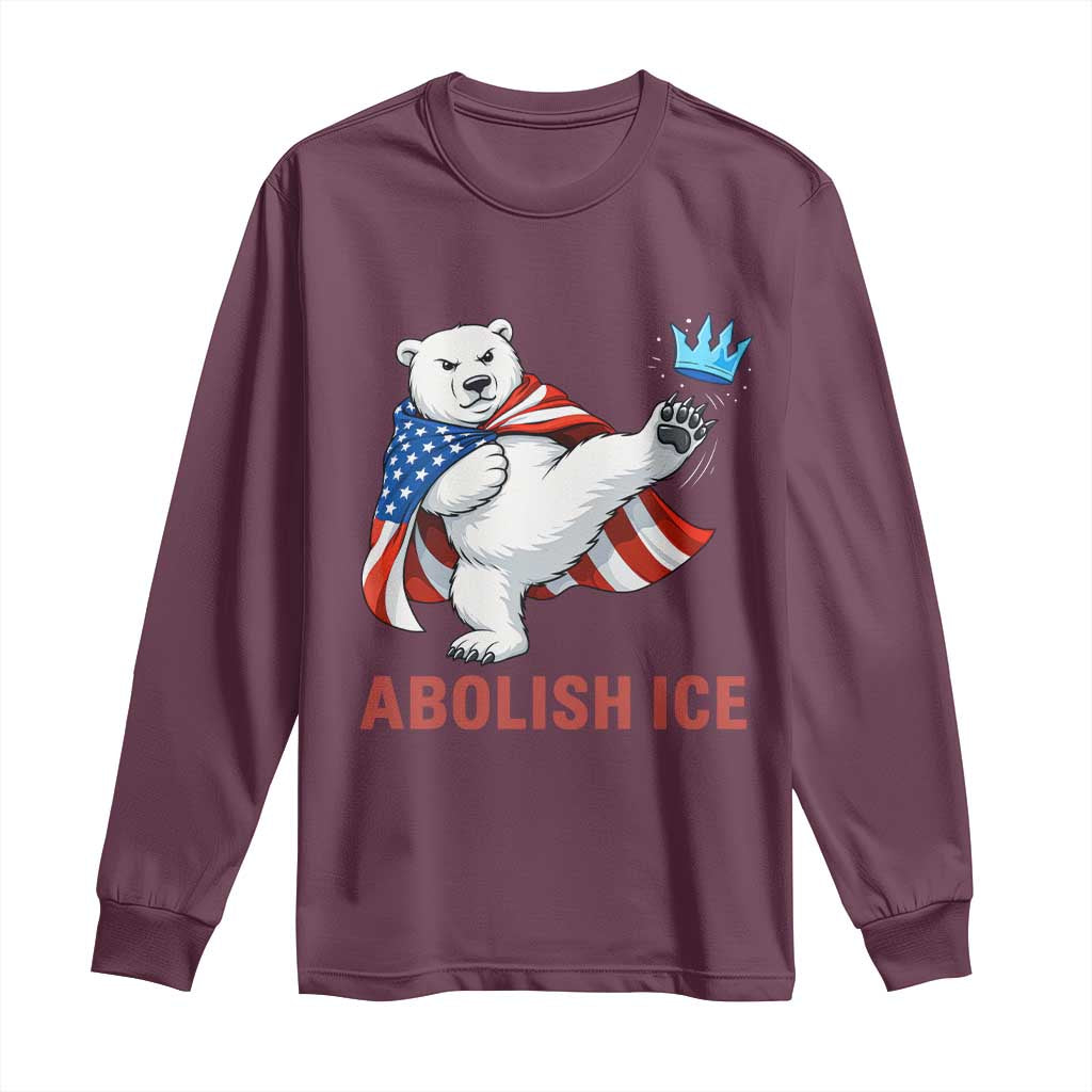 Abolish Ice Long Sleeve Shirt Funny Polar Bear Kicking Crown TS12 Maroon Print Your Wear