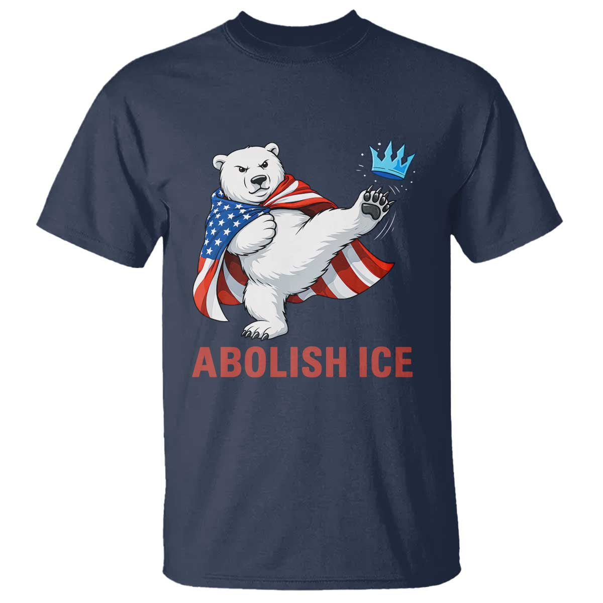 Abolish Ice T Shirt Funny Polar Bear Kicking Crown TS12 Navy Print Your Wear