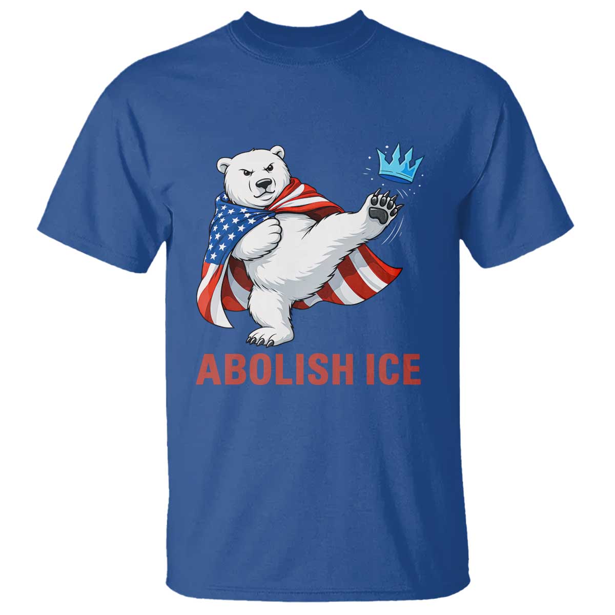Abolish Ice T Shirt Funny Polar Bear Kicking Crown TS12 Royal Blue Print Your Wear