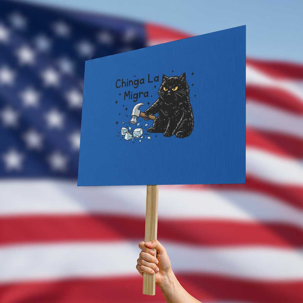Chinga La Migra Protest Sign Funny Cat Immigration Support TS12 Horizontal 18