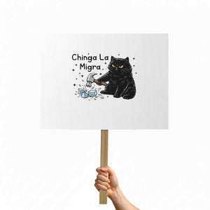 Chinga La Migra Protest Sign Funny Cat Immigration Support TS12 Horizontal 18" × 24" White Print Your Wear
