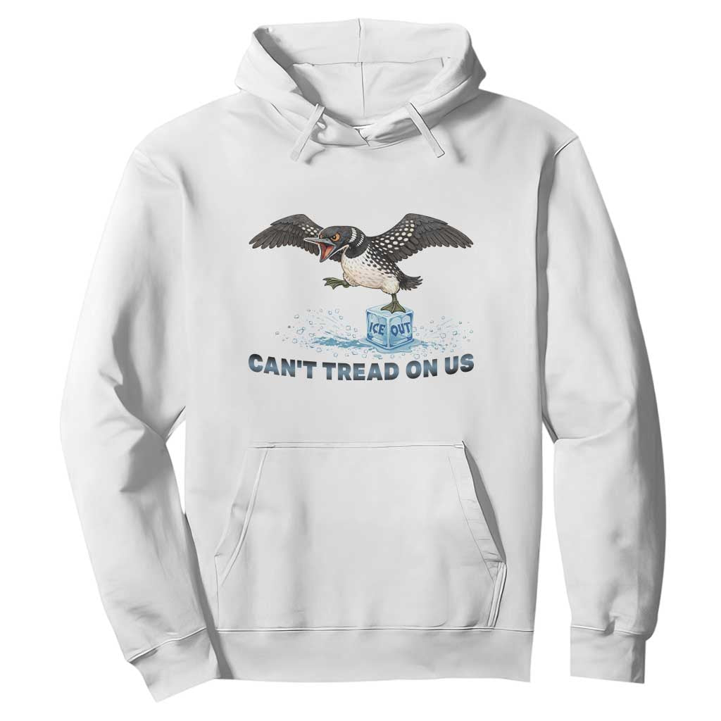 Can Not Tread On Us Minnesota Loon Hoodie Anti ICE MN Protest TS12 White Print Your Wear