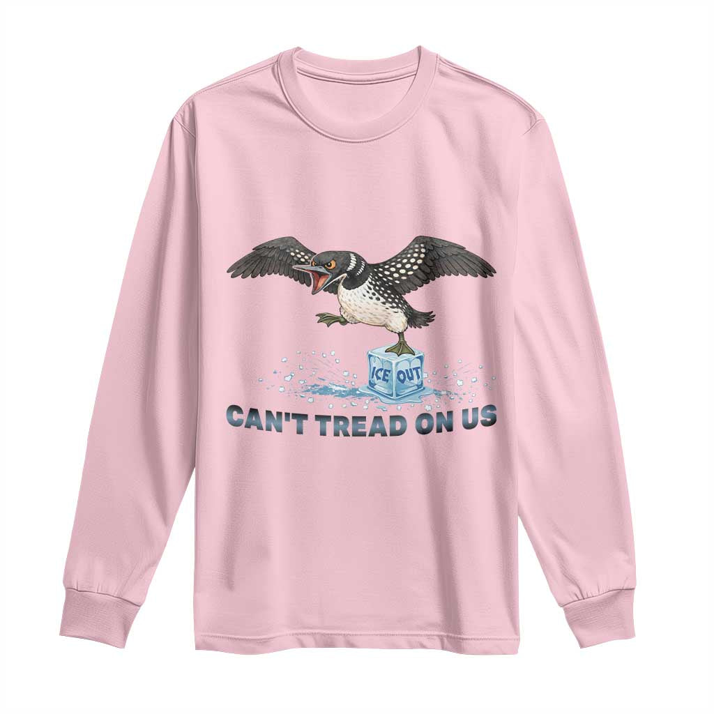 Can Not Tread On Us Minnesota Loon Long Sleeve Shirt Anti ICE MN Protest TS12 Light Pink Print Your Wear