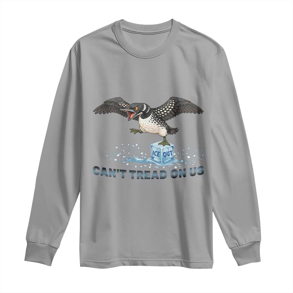 Can Not Tread On Us Minnesota Loon Long Sleeve Shirt Anti ICE MN Protest TS12 Sport Gray Print Your Wear