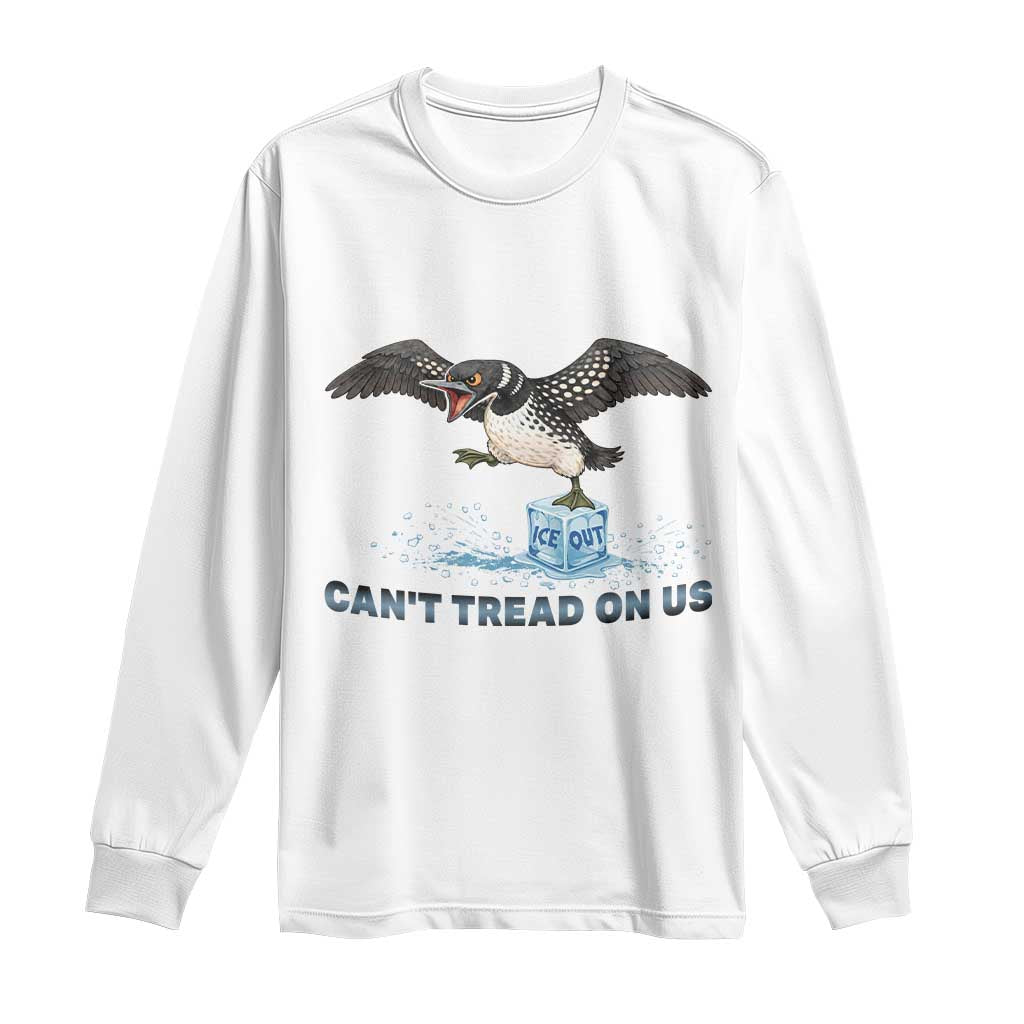 Can Not Tread On Us Minnesota Loon Long Sleeve Shirt Anti ICE MN Protest TS12 White Print Your Wear
