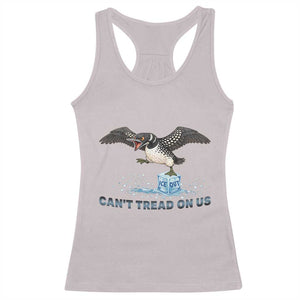 Can Not Tread On Us Minnesota Loon Racerback Tank Top Anti ICE MN Protest TS12 Ice Gray Print Your Wear
