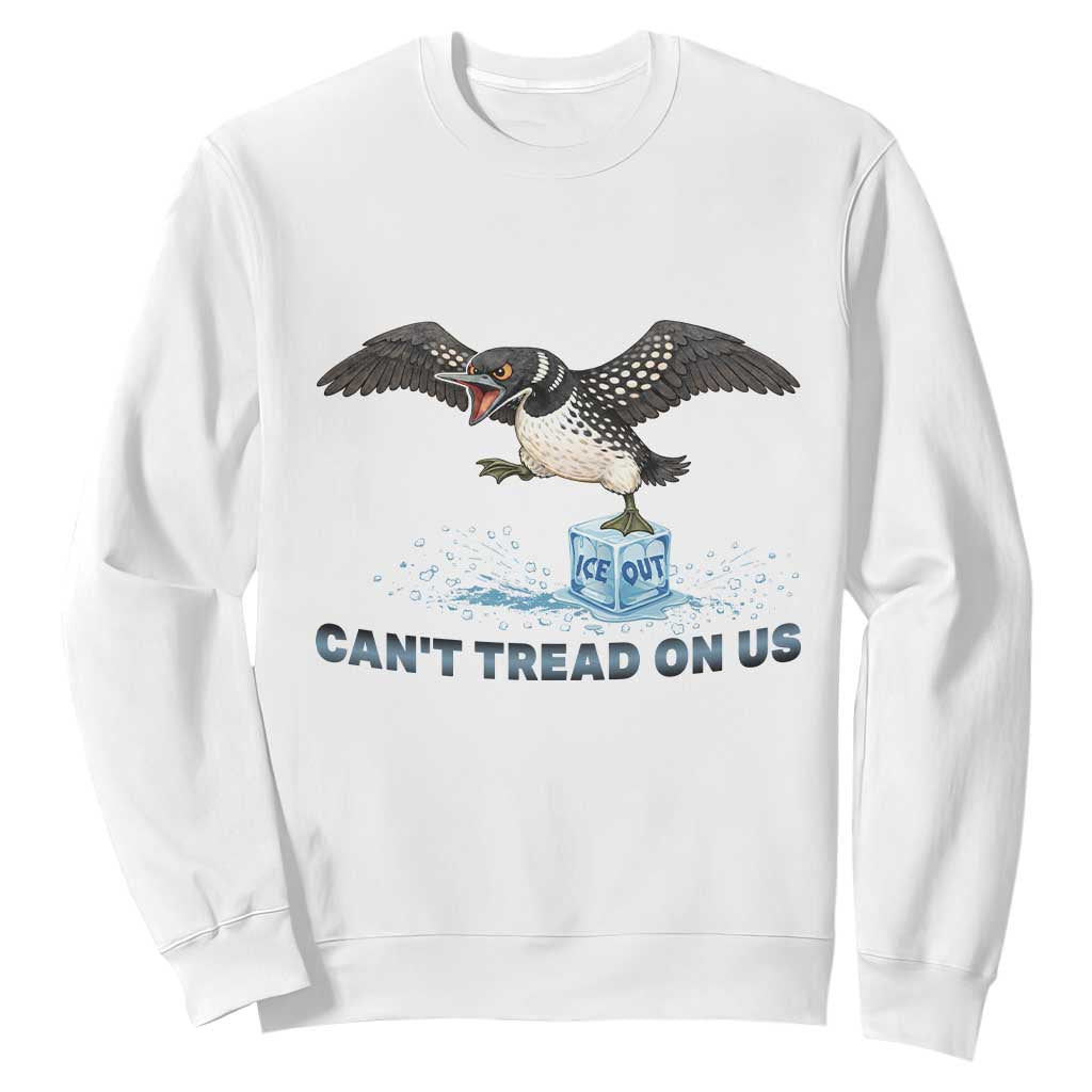 Can Not Tread On Us Minnesota Loon Sweatshirt Anti ICE MN Protest TS12 White Print Your Wear