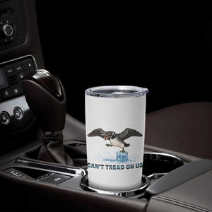 Can Not Tread On Us Minnesota Loon Tumbler Cup Anti ICE MN Protest TS12 Print Your Wear