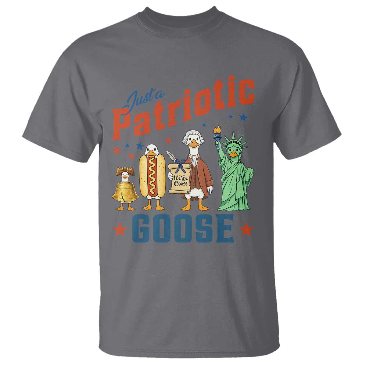 Just A Patriotic Goose T Shirt USA 250th Anniversary TS12 Charcoal Print Your Wear