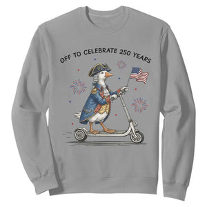 Funny Patriotic Goose Sweatshirt Off To Celebrate 250 Years TS12 Sport Gray Print Your Wear