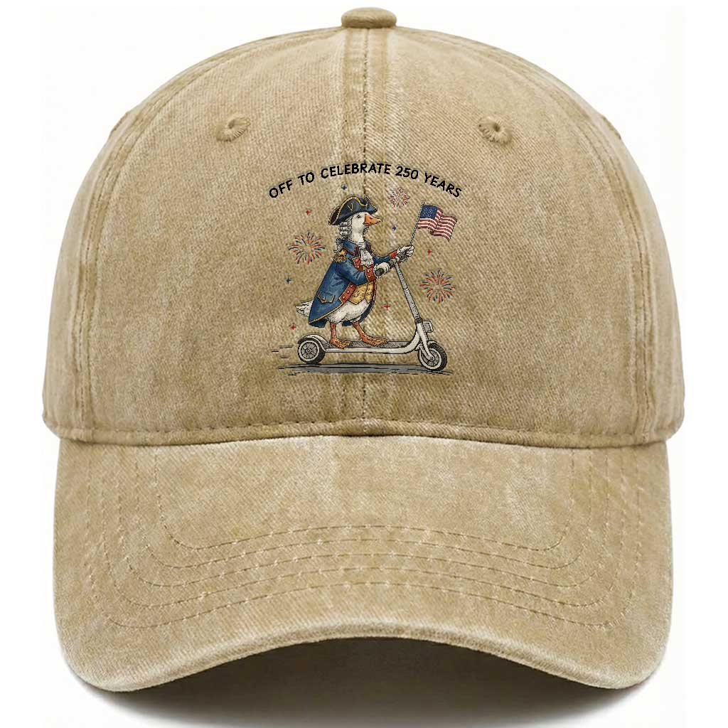 Funny Patriotic Goose Washed Cotton Baseball Cap Off To Celebrate 250 Years TS12 Washed Cap Universal Fit Khaki Print Your Wear