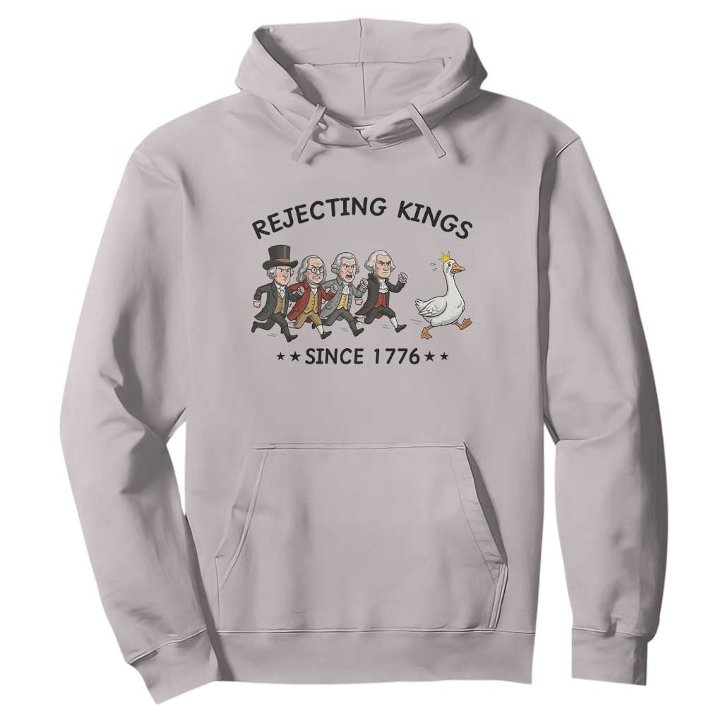 Rejecting Kings Since 1776 Hoodie Funny Founding Fathers Chasing Royal Goose TS12 Ice Gray Print Your Wear